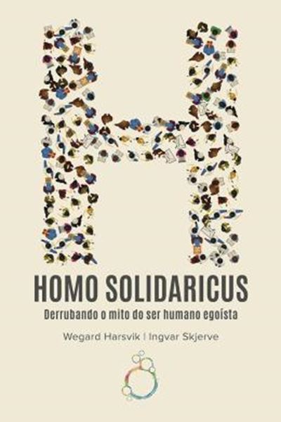 Picture of HOMO SOLIDARICUS - DERRUBANDO O MITO DO SER HUMANO EGOISTA