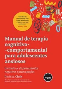 Imagem de MANUAL DE TERAPIA COGNITIVO-COMPORTAMENTAL PARA ADOLESCENTES ANSIOSOS