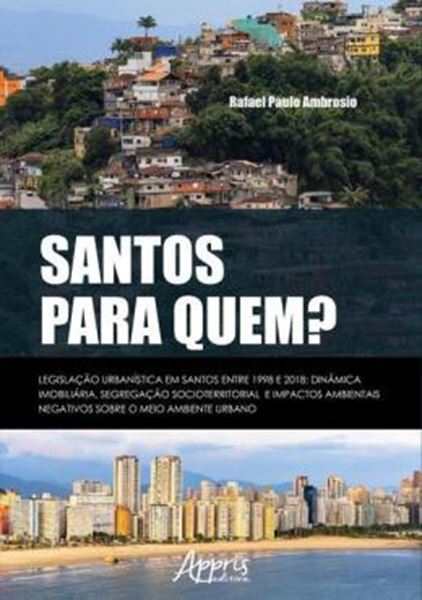Picture of SANTOS PARA QUEM? LEGISLACAO URBANISTICA EM SANTOS ENTRE 1998 E 2018: