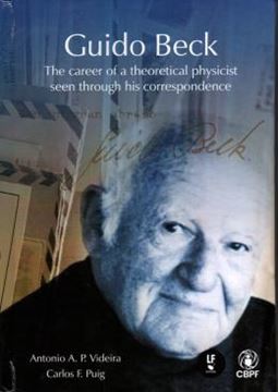 Imagem de GUIDO BECK - THE CAREER OF A THEORETICAL PHYSICIST SEEN THROUGH HIS CORRESPONDENCE 