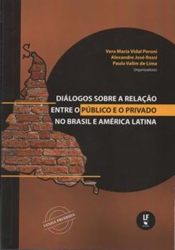 Imagem de DIALOGOS SOBRE A RELACAO ENTRE O PUBLICO E O PRIVADO NO BRASIL E AMERICA LATINA