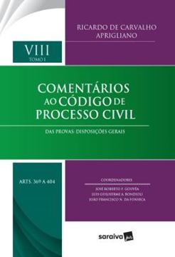 Imagem de COMENTARIOS AO CPC - VOLUME 8 - DAS PROVAS: DISPOSICOES GERAIS