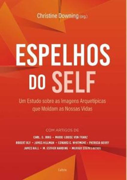 Picture of ESPELHOS DO SELF  - UM ESTUDO SOBRE AS AMAGENS ARQUETIPICAS QUE MOLDAM AS NOSSAS VIDAS