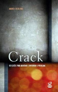 Imagem de CRACK REFLEXOES PARA ABORDAR E ENFRENTAR O PROBLEMA
