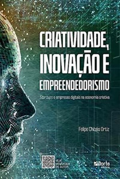 Picture of CRIATIVIDADE, INOVACAO E EMPREENDEDORISMO - STARTUPS E EMPRESAS DIGITAIS NA ECONOMIA CRIATIVA