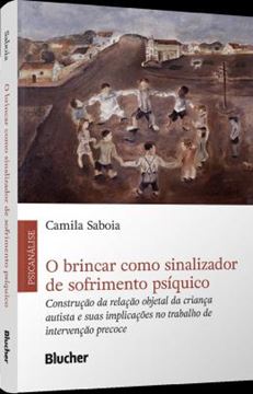 Imagem de O BRINCAR COMO SINALIZADOR DE SOFRIMENTO PSIQUICO - CONSTRUCAO DA RELACAO OBJETAL DA CRIANCA AUTISTA E SUAS IMPLICACOES NO TRABALHO DE INTERVENCAO PRECOCE