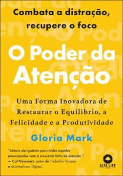 Imagem de O PODER DA ATENCAO - UMA FORMA INOVADORA DE RESTAURAR O EQUILIBRIO, A FELICIDADE E A PRODUTIVIDADE