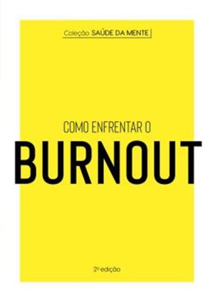 Picture of COLECAO SAUDE DA MENTE - COMO ENFRENTAR O BURNOUT - 2ªED