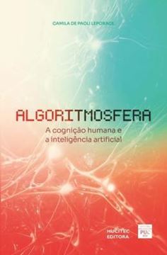 Imagem de ALGORITMOSFERA - A COGNICAO HUMANA E A INTELIGENCIA ARTIFICIAL