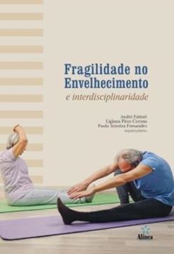 Imagem de FRAGILIDADE NO ENVELHECIMENTO E INTERDISCIPLINARIDADE