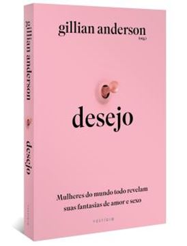 Imagem de DESEJO - MULHERES DO MUNDO TODO REVELAM SUAS FANTASIAS DE AMOR E SEXO