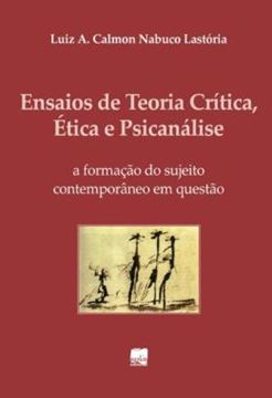 Imagem de ENSAIOS DE TEORIA CRITICA, ETICA E PSICANALISE - A FORMACAO DO SUJEITO CONTEMPORANEO EM QUESTAO
