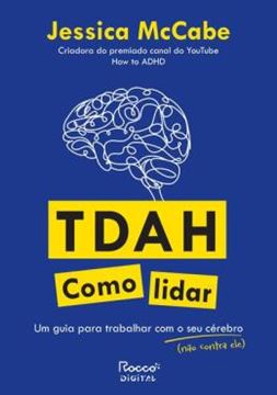 Imagem de TDAH - COMO LIDAR - UM GUIA PARA TRABALHAR COM O SEU  CÉREBRO (NÃO CONTRA ELE)