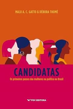 Imagem de CANDIDATAS: OS PRIMEIROS PASSOS DAS MULHERES NA POLITICA NO BRASIL