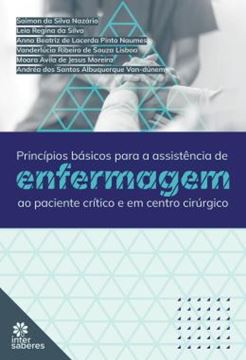 Imagem de PRINCIPIOS BASICOS PARA ASSISTENCIA DE ENFERMAGEM AO PACIENTE CRITICO E EM CENTRO CIRURGICO