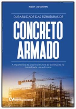 Imagem de DURABILIDADE DAS ESTRUTURAS DE CONCRETO ARMADO - A IMPORTÂNCIA DO PROJETO ESTRUTURAL DA CONSTRUÇÃO NA DURABILIDADE DAS ESTRUTURAS