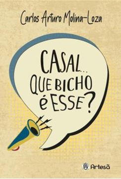 Imagem de CASAL... QUE BICHO E ESSE? - PASSOS PARA UMA COMPREENSAO ECOETOLOGICA DA INCOMPREENSAO NA RELACAO HOMEM-MULHER - 2ª ED