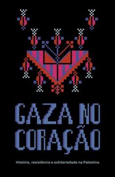 Imagem de GAZA NO CORACAO - HISTORIA, RESISTENCIA E SOLIDARIEDADE NA PALESTINA