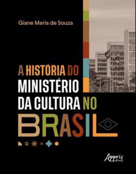 Picture of A HISTORIA DO MINISTERIO DA CULTURA NO BRASIL