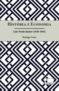 Imagem de HISTORIA E ECONOMIA - CAIO PRADO JUNIOR (1929-1945)