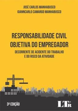Imagem de RESPONSABILIDADE CIVIL OBJETIVA DO EMPREGADOR - 3ª ED