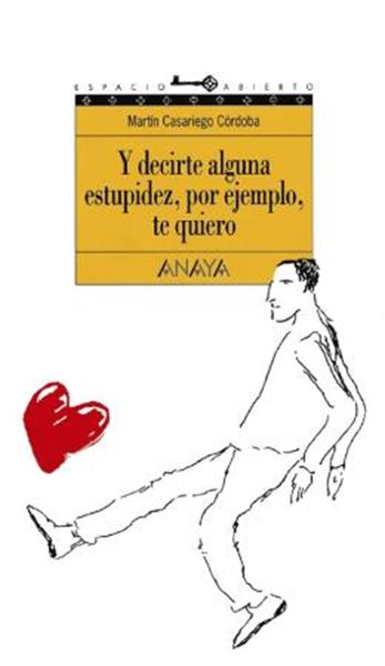 Picture of Y DECIRTE ALGUNA ESTUPIDEZ, POR EJEMPLO, TE QUIERO 