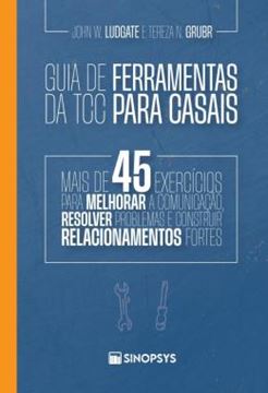 Imagem de GUIA DE FERRAMENTAS DA TCC PARA CASAIS - MAIS DE 45 EXERCICIOS PARA MELHORAR A COMUNICACAO, RESOLVER PROBLEMAS E CONSTRUIR RELACIONAMENTOS FORTES