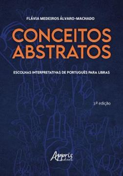 Imagem de CONCEITOS ABSTRATOS - ESCOLHAS INTERPRETATIVAS DE PORTUGUES PARA LIBRAS - 3ª ED