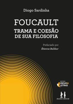 Imagem de FOUCAULT - TRAMA E COESAO DE SUA FILOSOFIA