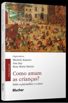 Imagem de COMO AMAM AS CRIANCAS? - SOBRE A PSICANALISE E O AMOR