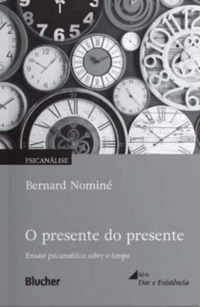 Picture of O PRESENTE DO PRESENTE - ENSAIO PSICANALITICO SOBRE O TEMPO
