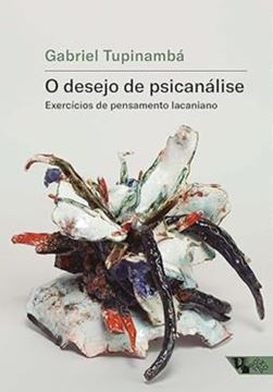 Imagem de O DESEJO DE PSICANALISE - EXERCICIOS DE PENSAMENTO LACANIANO