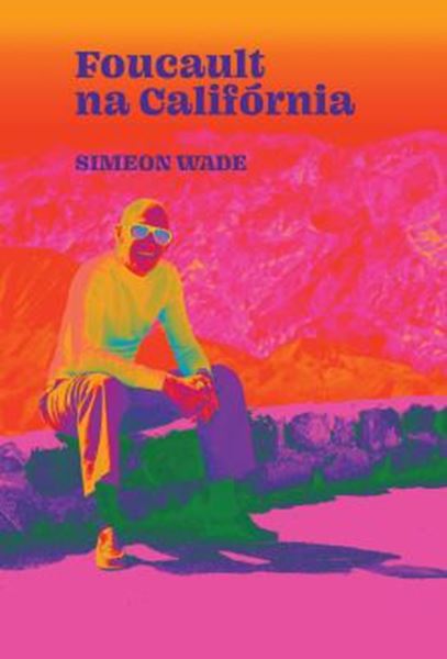 Picture of FOUCAULT NA CALIFORNIA - FILOSOFIA E LSD NO VALE DA MORTE