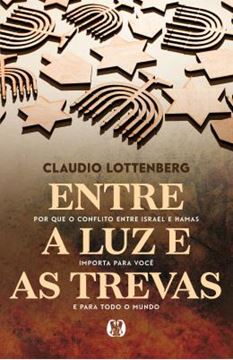Imagem de ENTRE A LUZ E AS TREVAS - POR QUE O CONFLITO ENTRE ISRAEL E HAMAS IMPORTA PARA VOCE E PARA TODO O MUNDO