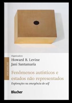 Imagem de FENOMENOS AUTISTICOS E ESTADOS NAO REPRESENTADOS - EXPLORACOES NA EMERGENCIA DO SELF