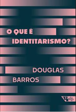 Imagem de QUE E IDENTITARISMO, O?
