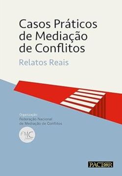 Imagem de CASOS PRATICOS DE MEDIACAO DE CONFLITOS - RELATOS REAIS