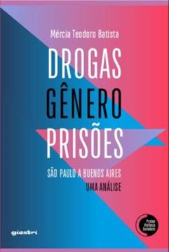 Imagem de DROGAS, GENERO, PRISOES - SAO PAULO A BUENOS AIRES, UMA ANALISE