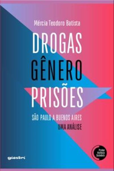 Picture of DROGAS, GENERO, PRISOES - SAO PAULO A BUENOS AIRES, UMA ANALISE