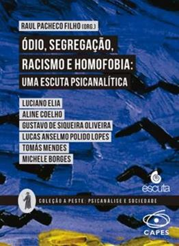 Imagem de ÓDIO, SEGREGAÇÃO, RACISMO E HOMOFOBIA: UMA ESCUTA PSICANALÍTICA