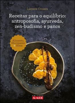 Imagem de RECEITAS PARA O EQUILIBRIO - ANTROPOSOFIA, AYURVEDA, ZEN-BUDISMO E PANCS