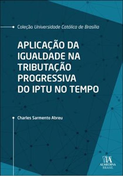 Picture of APLICACAO DA IGUALDADE NA TRIBUTACAO PROGRESSIVA DO IPTU NO TEMPO