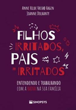 Imagem de FILHOS IRRITADOS, PAIS IRRITADOS - ENTENDENDO E TRABALHANDO COM A RAIVA NA SUA FAMILIA