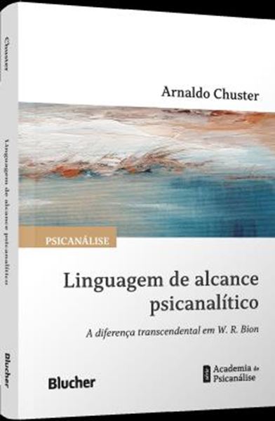 Picture of LINGUAGEM DE ALCANCE PSICANALITICO - A DIFERENCA TRANSCENDENTAL EM W. R. BION