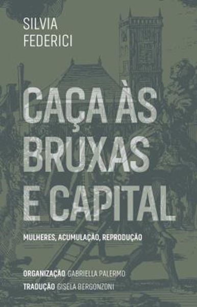 Picture of CACAS AS BRUXAS E CAPITAL - VOL. 1 - MULHERES, ACUMULACAO, REPRODUCAO
