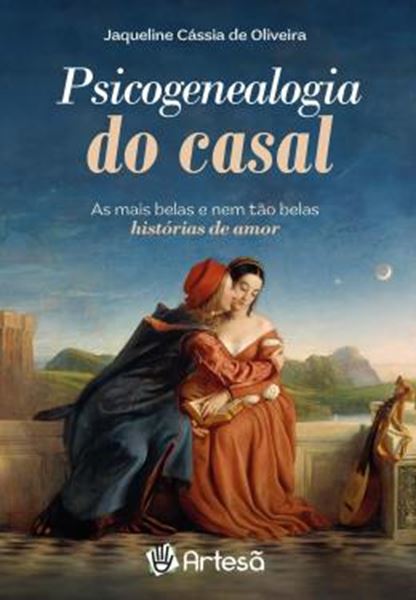 Picture of PSICOGENEALOGIA DO CASAL - AS MAIS BELAS E NEM TAO BELAS HISTORIAS DE AMOR