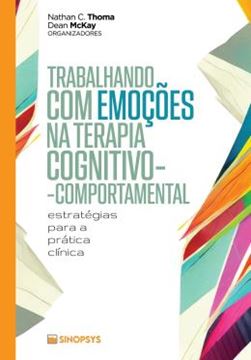 Imagem de TRABALHANDO COM EMOCOES NA TERAPIA COGNITIVO-COMPORTAMENTAL - ESTRATEGIAS PARA A PRATICA CLINICA