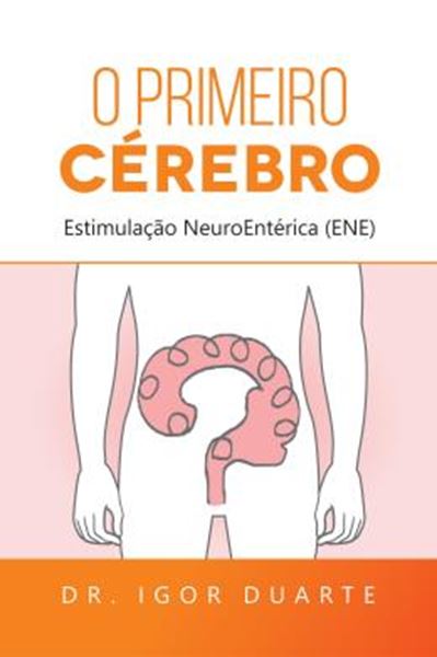 Picture of O PRIMEIRO CEREBRO - ESTIMULACAO NEUROENTERICA (ENE)