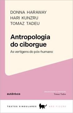 Imagem de ANTROPOLOGIA DO CIBORGUE - AS VERTIGENS DO POS-HUMANO