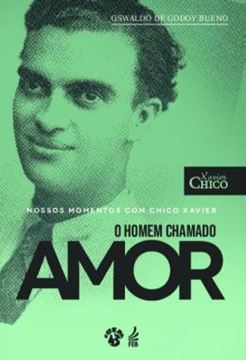 Imagem de NOSSOS MOMENTOS COM CHICO XAVIER - UM HOMEM CHAMADO AMOR